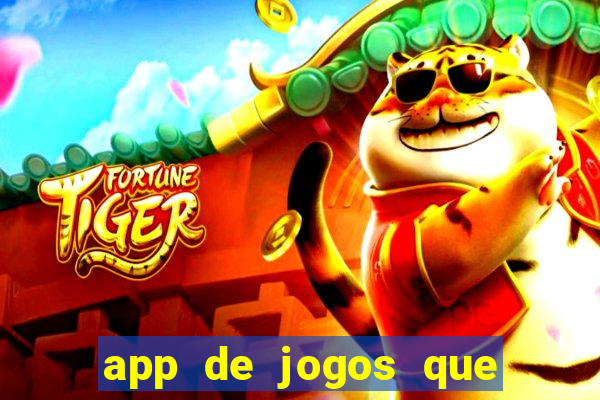 app de jogos que dao dinheiro de verdade